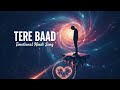 Tere Baad Soulful Song Anuv Jain By Rohitt