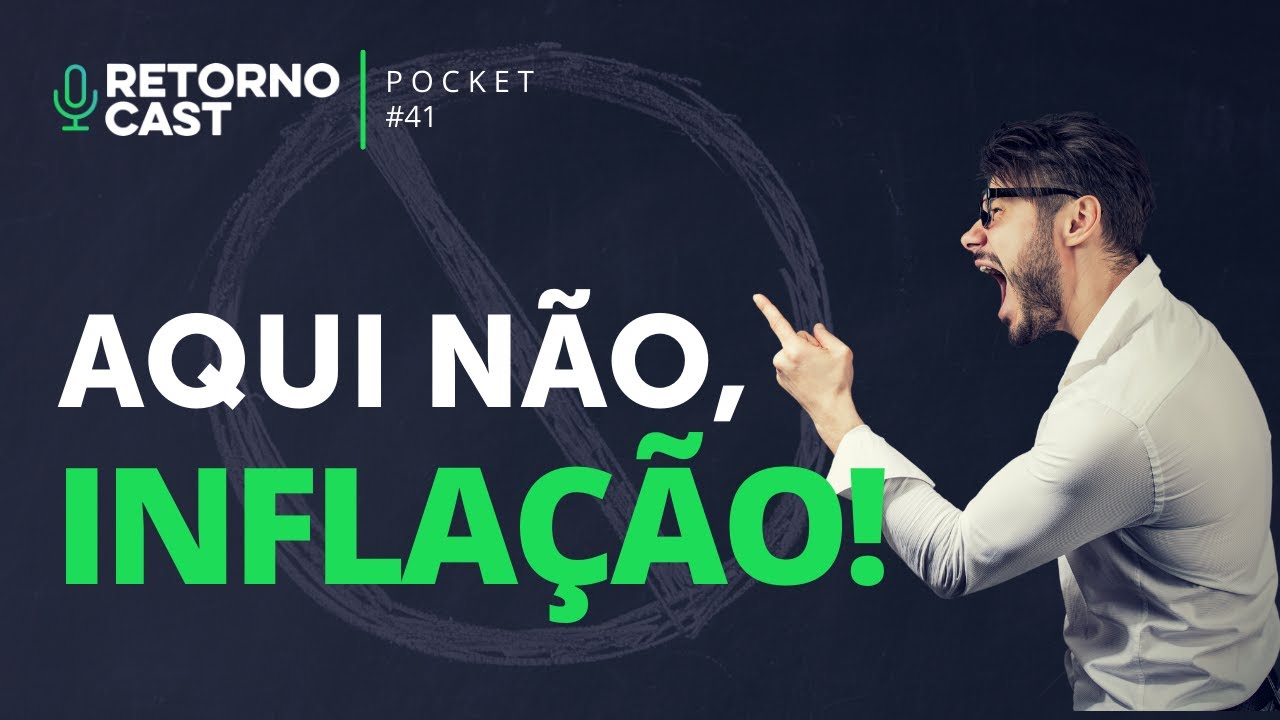 Investimentos que protegem da INFLAÇÃO – Retornocast #41 – POCKET