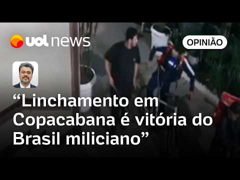 Homem morto em Copacabana: Linchamento é vitória do Brasil miliciano | Sakamoto