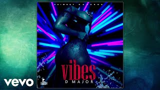 D-Major - Vibes (Official Audio)