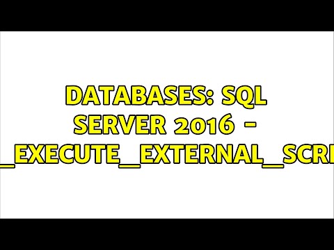 Databases Sql Server 2016 Sp_execute_external_script 2 Solutions