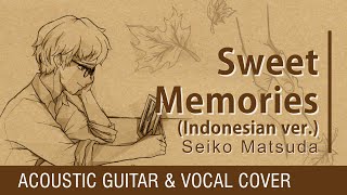 Sweet Memories / Seiko Matsuda (Indonesian ver. cover)