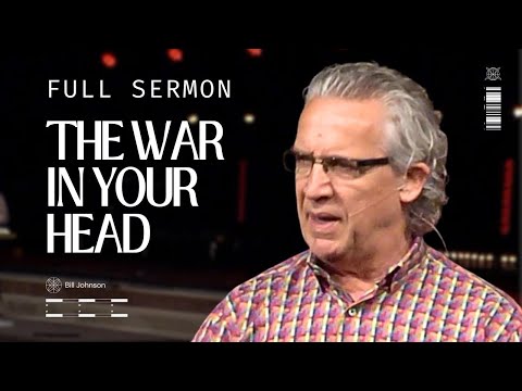 Don’t Let Your Thoughts Keep You Captive - Bill Johnson Sermon | Bethel Church