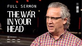Don’t Let Your Thoughts Keep You Captive - Bill Johnson Sermon | Bethel Church