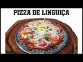 PIZZA DE LINGUIÇA Cozinha Diferenciada