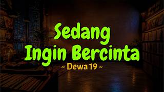 Download lagu Dewa 19 - Sedang Ingin Bercinta (Lirik) MIX Lagu Viral di Tiktok dari Astrid, Tulus, Jinan mp3
