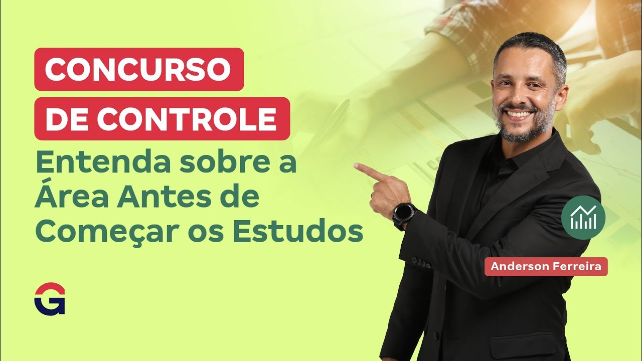Concurso de Controle: Entenda sobre a Área Antes de Começar os Estudos com Anderson Ferreira