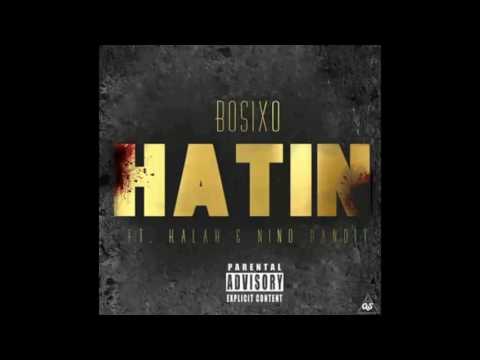 BoSixO - Hatin ft. Kalah & Nino Bandit