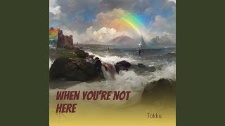 Download lagu When You're Not Here mp3