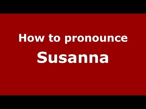 How to pronounce Susanna
