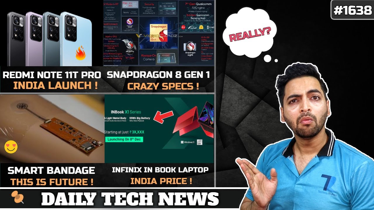 Redmi Note 11T Pro & 11S😯,Snapdragon 8 Gen 1 Crazy Specs,Infinix Laptop Under 30k😍,Smart Bandage🤷‍♂️