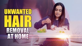Unwanted Hair Removal at Home | Gayathri Dias