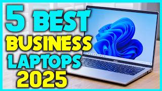 ✅Top 5 Best Business Laptops in 2025 - Best Laptop for Business and Personal Use