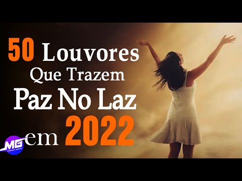 Louvores e Adoração - 50 Hinos Que Trazem Paz No Lar - Melhores Músicas Gospel 2022, hinos gospel