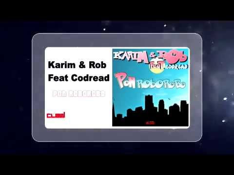 Karim & Rob Feat. Codread "Pon Roborobo" (Claw Records)
