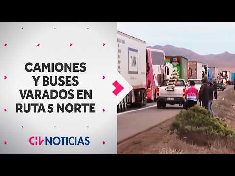 Ruta 5 Norte sigue cortada en 2 puntos: Camiones varados y surge amenaza de desabastecimiento