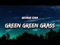 George Ezra - Green Green Grass (sped up) Lyrics "green green grass blue blue sky"
