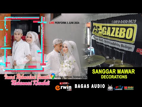 GAZEBO LIVE || SANGGAR MAWAR { WO } || Wedding  Isnani Rahmadani Januati   &    Muhammad Khambali