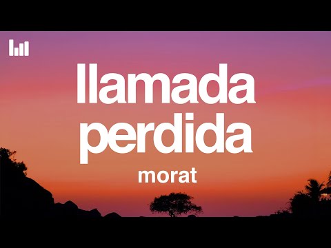 Morat - Llamada Perdida (Letra/Lyrics)