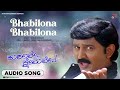 Babilona Babilona Audio Songs Kushalave Kshemave Ramesh Aravind Shri Lakshmi Rajesh Ramanath