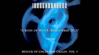 Judgehydrogen - A Body of Water (Remastered 2013)
