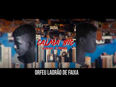 Arsenal Poético (Adrejoh,Orfeu) - Calma Big