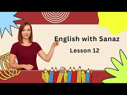 Lesson 12 with Queen 👑 Sanaz 