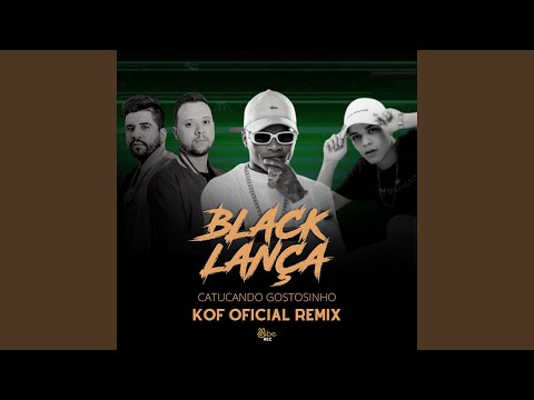 Black Lança (Catucando Gostosinho)