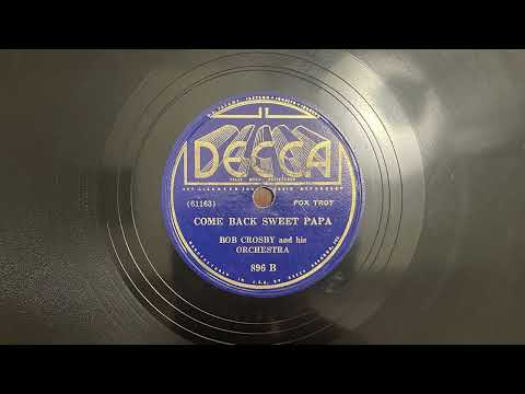 Come Back Sweet Papa - Bob Crosby and his Orchestra - 1936