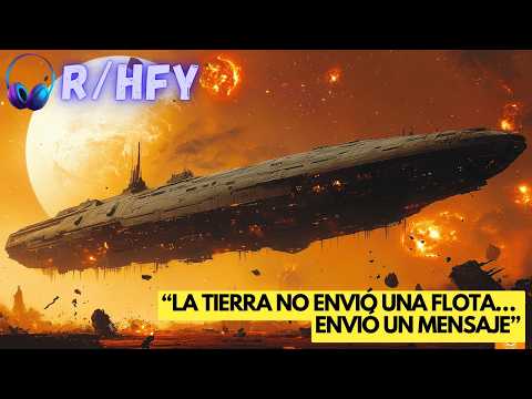 Todos los imperios cayeron ante ellos... pero la Tierra envió solo una nave | Sci-Fi | Historias HFY