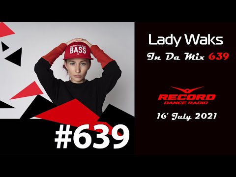 Lady Waks, Hankook - In Da Mix 639 - 16 July 2021
