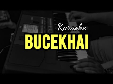 BUCEKHAI - KARAOKE,HD || Hila Hambala - Vocal Cowok