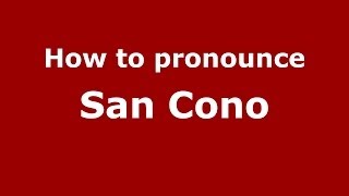 How to pronounce San Cono