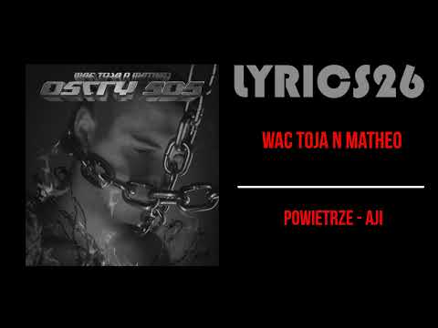 Wac Toja n Matheo – Powietrze - Aji