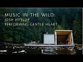Joshua Hyslop Gentle Heart Live From Nimmo Bay Resort