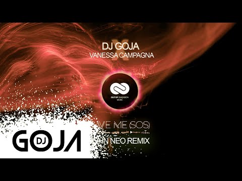 Dj Goja X Vanessa Campagna - Save Me (SOS) [John Neo Remix]