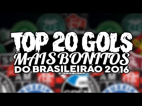 TOP 20 GOLS MAIS BONITOS DO CAMPEONATO BRASILEIRO 2016