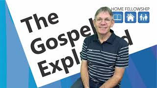 8. The Gospel Explained Session Eight - Forgiveness