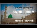Sayyadul Ambiya Slowed Reverb Ghulaam Mustafa Qadri Hajj 2022 Special Naat And Hamd
