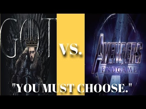 Avengers Endgame or Game Of Thrones Season 8? You can only watch one!