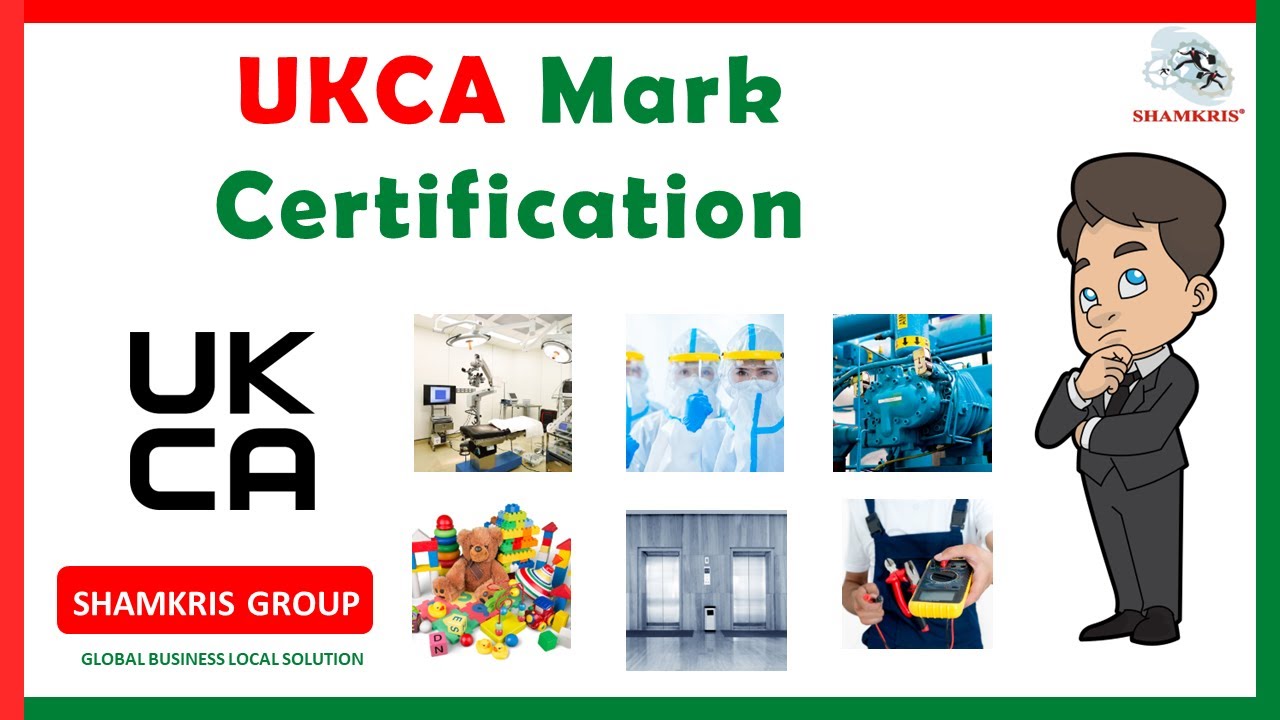 UKCA Mark Certification | Shamkris Group
