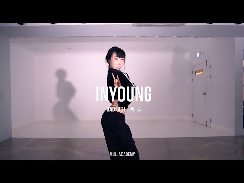 BAD GIRL-M.I.A / INYOUNG CHOREOGRAPHY / MUL ACADEMY
