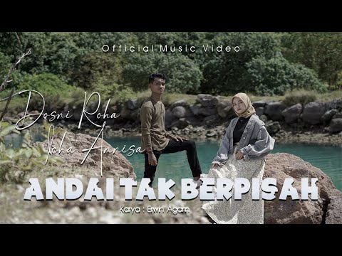 Dosni Roha Ft. Zicha Anesha - Andai Tak Berpisah (Official Music Video)