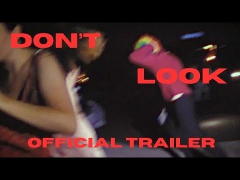 DON'T LOOK - OFFICIAL TRAILER