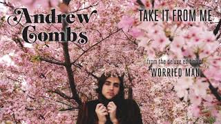 Andrew Combs - "Take It from Me" [Audio Only]