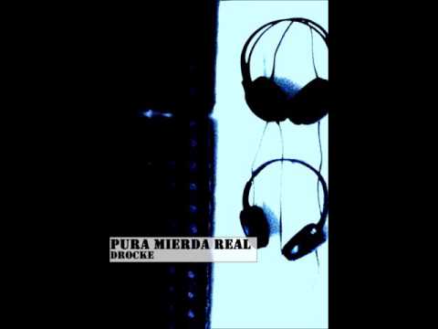 Drocke - Pura mierda real