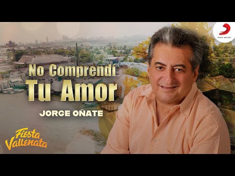 No comprendí tu amor, Jorge Oñate - Video Oficial