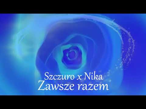 Szczuro x Nika - Zawsze razem (Prod. BigBadBeats)