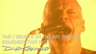 David Gilmour - Time / Breathe (In The Air) (Reprise) (Remember That Night)