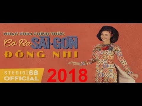 Tân Thời | CÔ BA SÀI GÒN OST - ĐÔNG NHI | Nhạc phim hay chính thức 2018 - xlaqp như ý